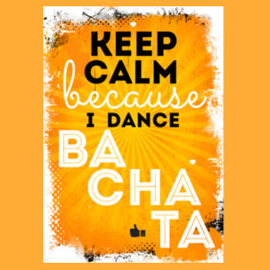 Keep Calm and Dance Bachata Design