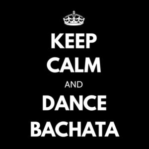 Keep Calm and Dance Bachata Design